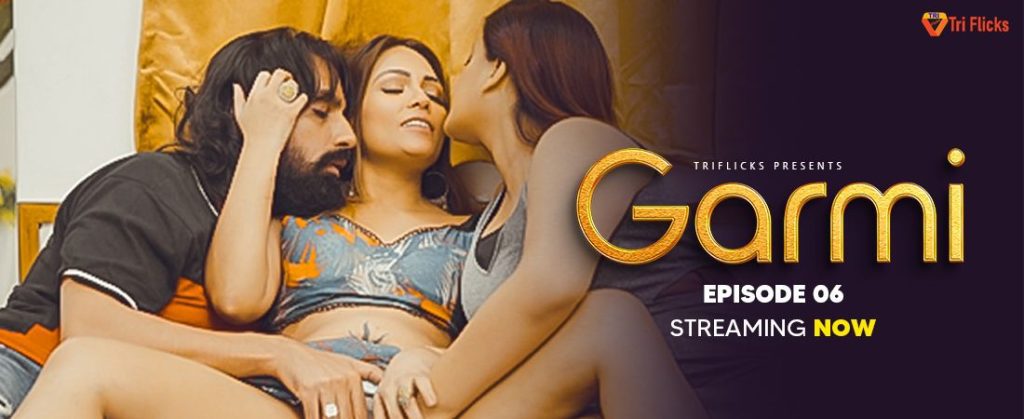 Garmi S02E06 2025 Triflicks Hindi Uncut Porn Web Series
