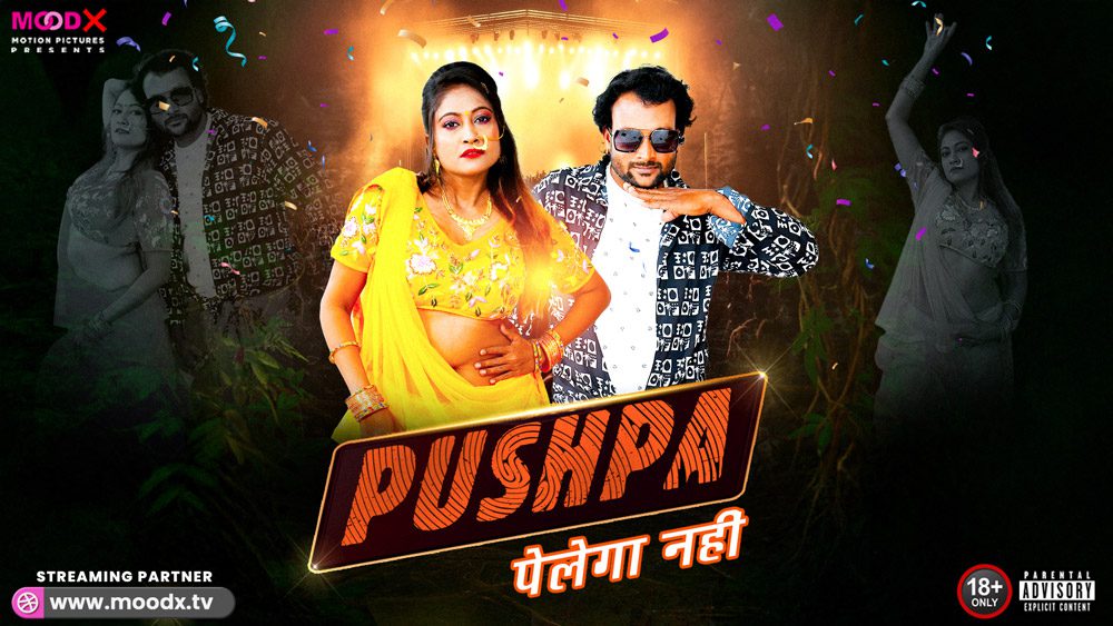 Pushpa Pelega Nahi 2025 MoodX Vip Hindi Porn Web Series Episode 1