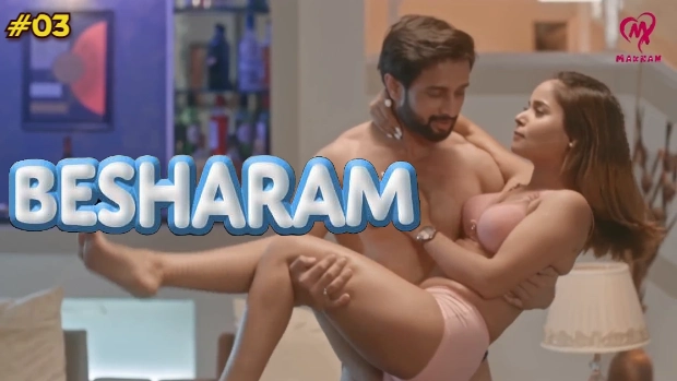 Besharam 2025 Makhan App Hindi Porn Web Series Episode 3