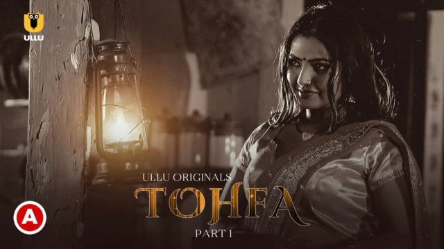 Tohfa Part 1 2023 Ullu Originals Hindi Porn Web Series