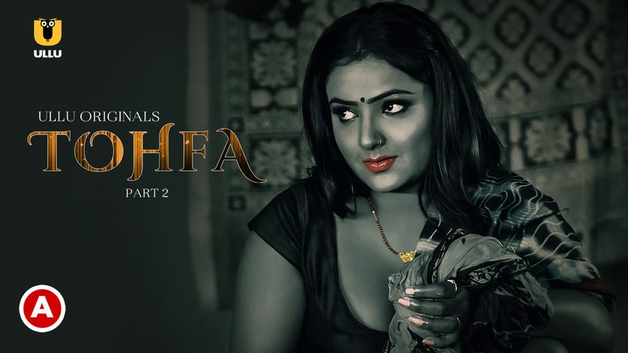 Tohfa Part 2 2023 Ullu Originals Hindi Porn Web Series
