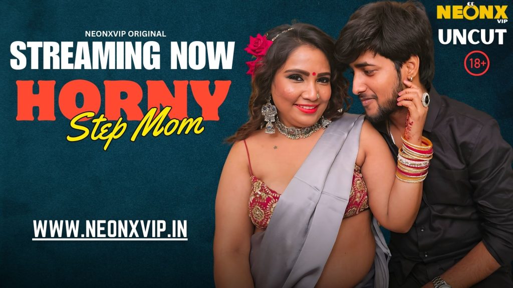 Horny Step Mom 2025 NeonX Originals Hindi Uncut Porn Video