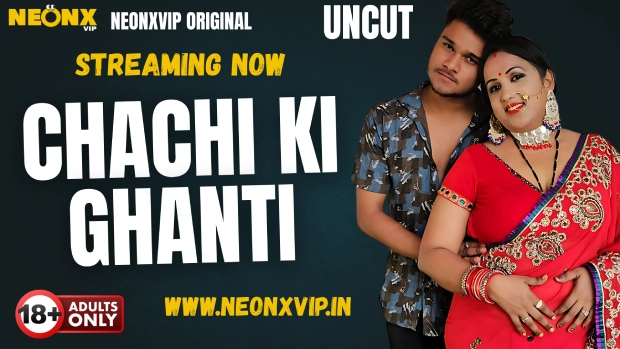 Chachi Ki Ghanti 2025 NeonX Vip Hindi Uncut Porn Video