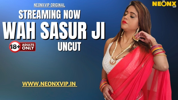 Wah Sasur Ji 2025 NeonX Vip Hindi Uncut Porn Video