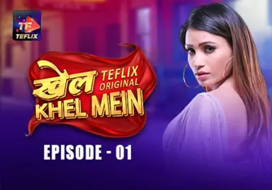 Khel Khel Mein 2025 TeFlix Hindi Porn Web Series Episode 1