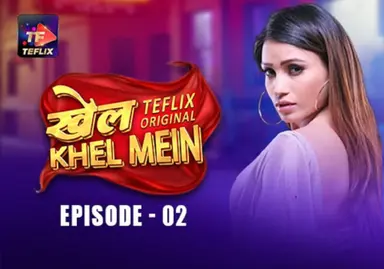 Khel Khel Mein 2025 TeFlix Hindi Porn Web Series Episode 2