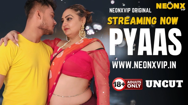 Pyaas 2025 NeonX Vip Hindi Uncut Porn Video