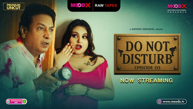Do Not Disturb 3 Uncensored BTS 2025 MoodX Vip Hindi Porn Web Series