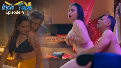Inch Tape 2025 MakhanPlus Hindi Porn Web Series Episode 4