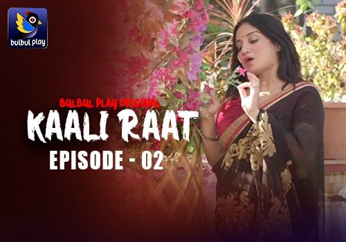 Kaali Raat 2025 BulBulPlay Hindi Hot Web Series Episode 2