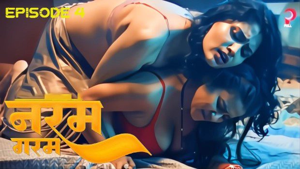 Naram Garam 2025 PullApp Hindi Hot Web Series Episode 4